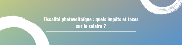 découvrez tout ce qu'il faut savoir sur la fiscalité photovoltaïque en france : avantages fiscaux, crédits d'impôt, et réglementations pour optimiser votre projet d'énergie solaire.